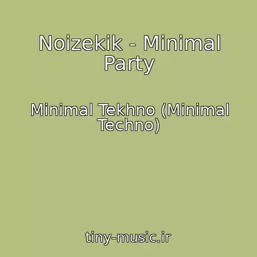 کاور آهنگ Noizekik - Minimal Party از Minimal Tekhno (Minimal Techno)