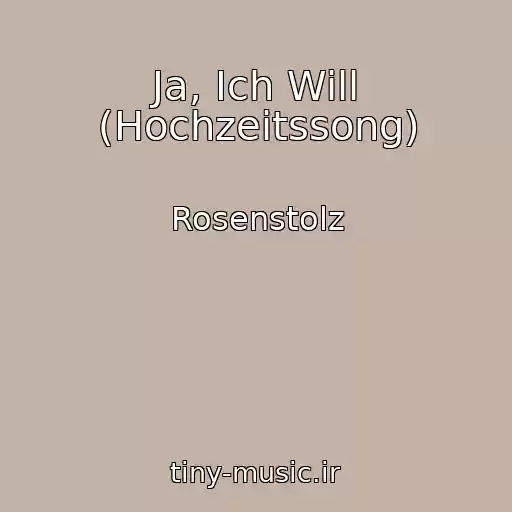 کاور آهنگ Ja, Ich Will (Hochzeitssong) از Rosenstolz