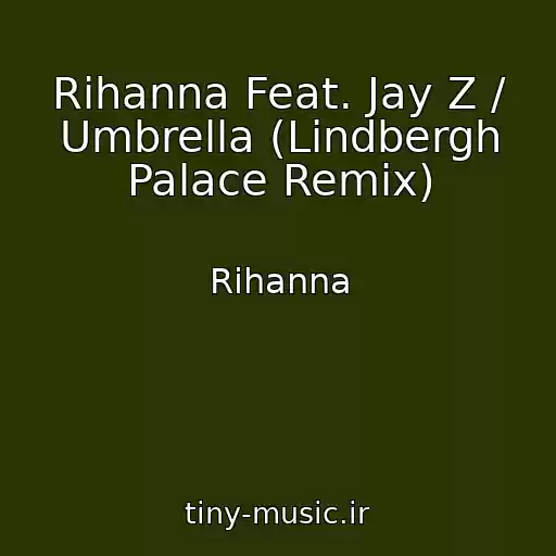 کاور آهنگ Rihanna Feat. Jay Z / Umbrella (Lindbergh Palace Remix) از Rihanna