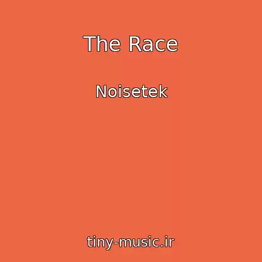 کاور آهنگ The Race از Noisetek