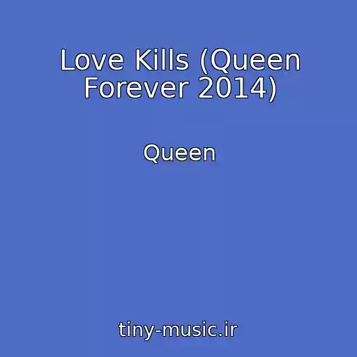 کاور آهنگ Love Kills (Queen Forever 2014) از Queen
