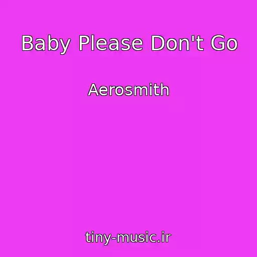 کاور آهنگ Baby Please Don't Go از Aerosmith