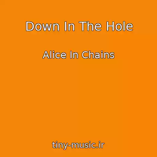کاور آهنگ Down In The Hole از Alice In Chains