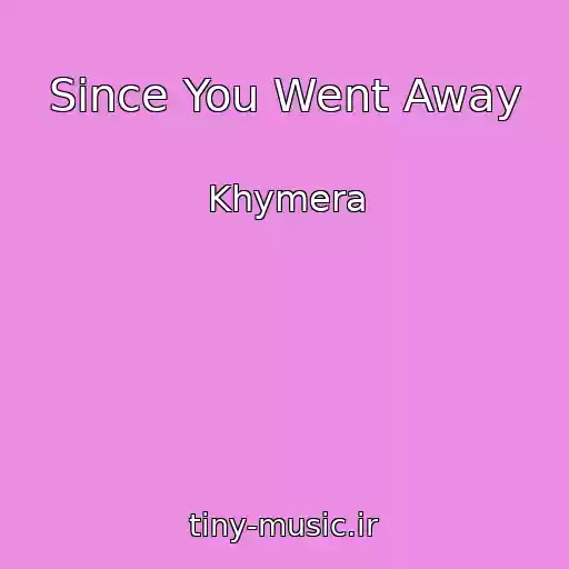 کاور آهنگ Since You Went Away از Khymera