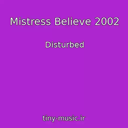 کاور آهنگ Mistress Believe 2002 از Disturbed