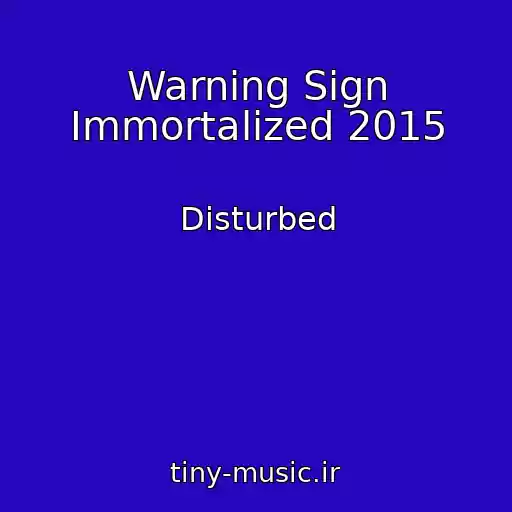 کاور آهنگ Warning Sign Immortalized 2015 از Disturbed