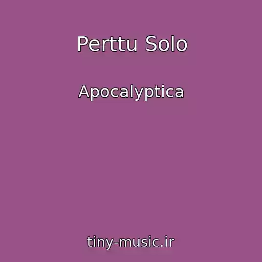 کاور آهنگ Perttu Solo از Apocalyptica