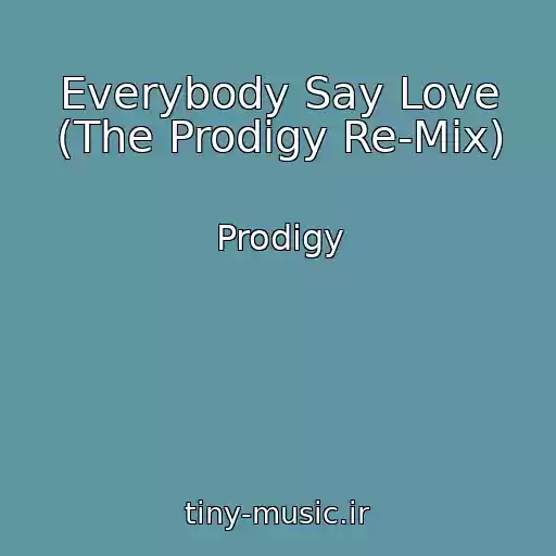 کاور آهنگ Everybody Say Love (The Prodigy Re-Mix) از Prodigy