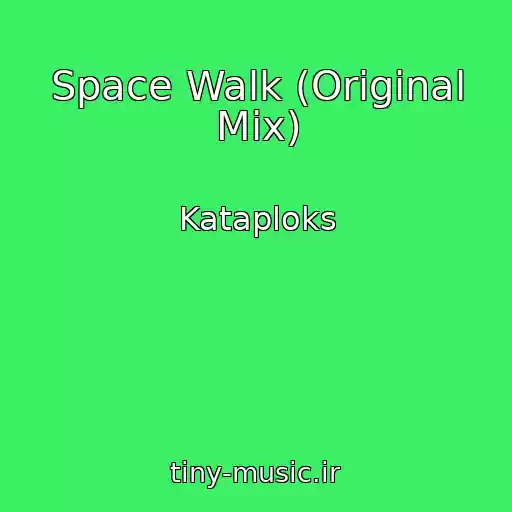 کاور آهنگ Space Walk (Original Mix) از Kataploks