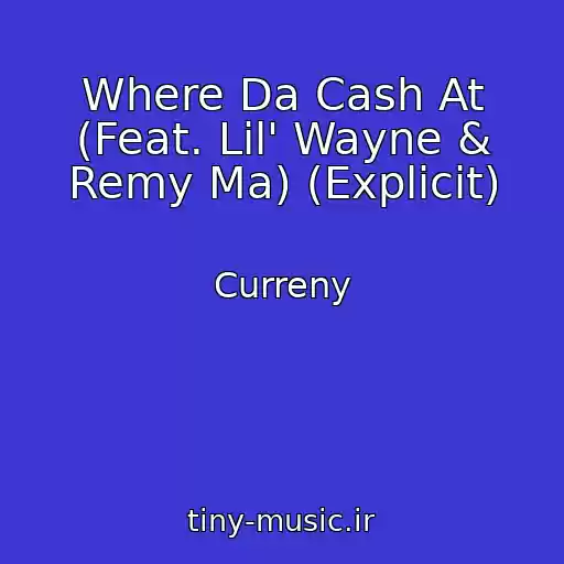 کاور آهنگ Where Da Cash At (Feat. Lil' Wayne & Remy Ma) (Explicit) از Curreny