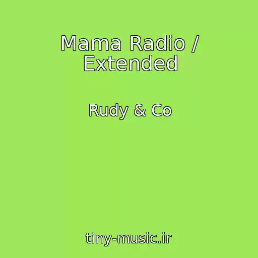 کاور آهنگ Mama Radio / Extended از Rudy & Co