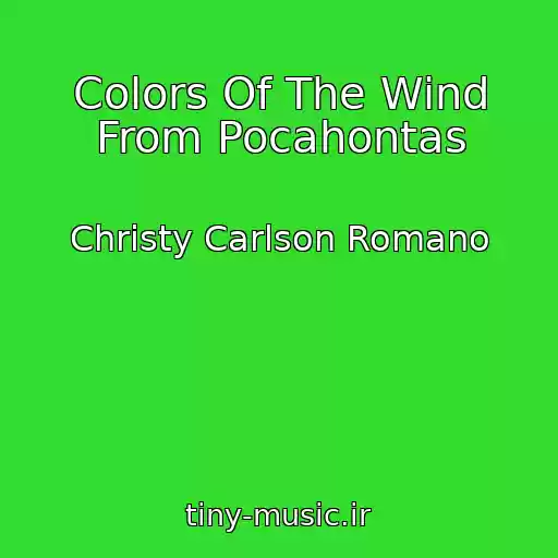 کاور آهنگ Colors Of The Wind From Pocahontas از Christy Carlson Romano