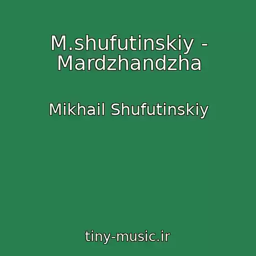 کاور آهنگ M.shufutinskiy - Mardzhandzha از Mikhail Shufutinskiy
