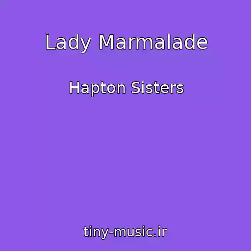 کاور آهنگ Lady Marmalade از Hapton Sisters