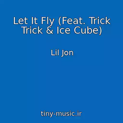 کاور آهنگ Let It Fly (Feat. Trick Trick & Ice Cube) از Lil Jon