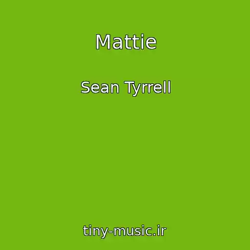کاور آهنگ Mattie از Sean Tyrrell