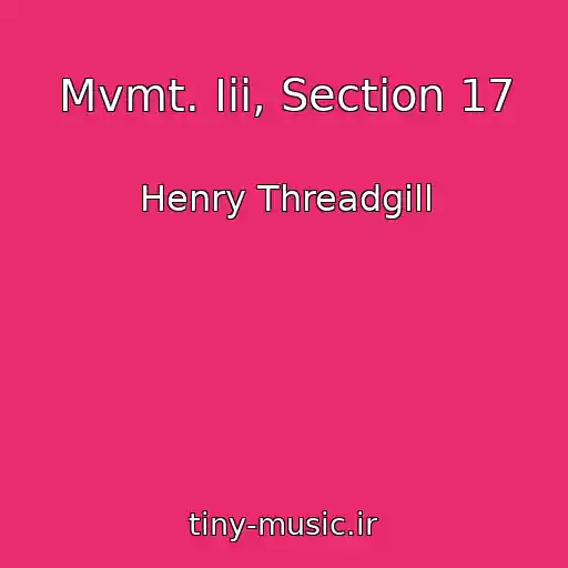 کاور آهنگ Mvmt. Iii, Section 17 از Henry Threadgill