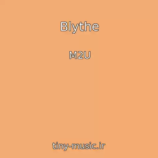 کاور آهنگ Blythe از M2U