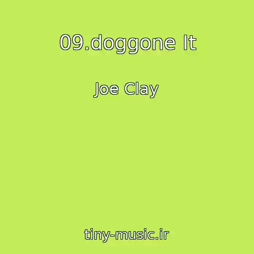 کاور آهنگ 09.doggone It از Joe Clay