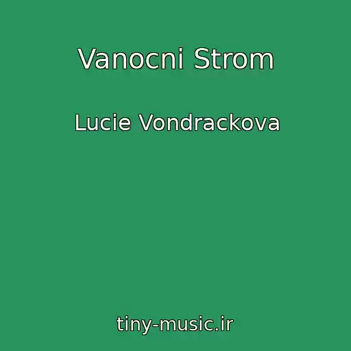 کاور آهنگ Vanocni Strom از Lucie Vondrackova