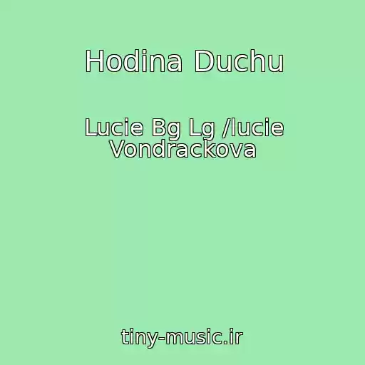 کاور آهنگ Hodina Duchu از Lucie Bg Lg /lucie Vondrackova
