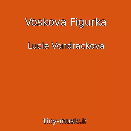 کاور آهنگ Voskova Figurka از Lucie Vondrackova