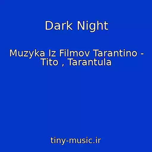 کاور آهنگ Dark Night از Muzyka Iz Filmov Tarantino - Tito , Tarantula