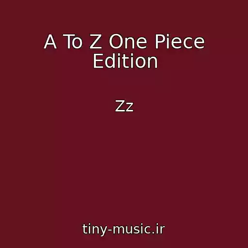 کاور آهنگ A To Z One Piece Edition از Zz