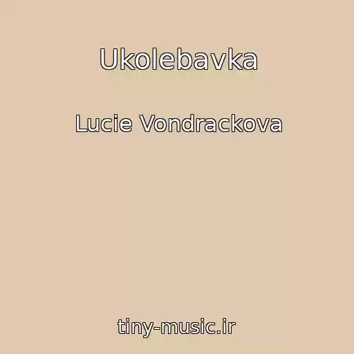 کاور آهنگ Ukolebavka از Lucie Vondrackova