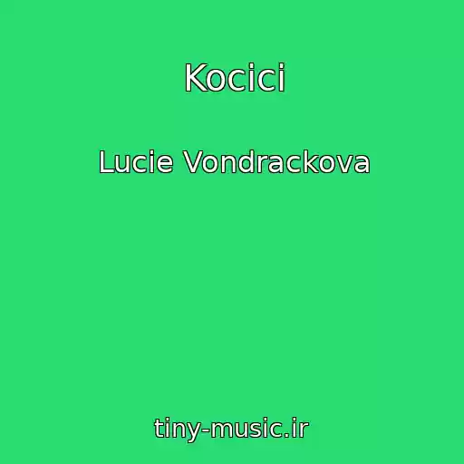 کاور آهنگ Kocici از Lucie Vondrackova