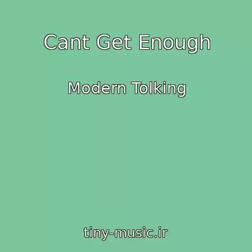 کاور آهنگ Cant Get Enough از Modern Tolking