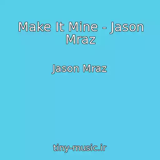 کاور آهنگ Make It Mine - Jason Mraz از Jason Mraz
