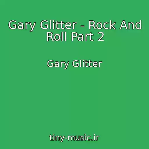 کاور آهنگ Gary Glitter - Rock And Roll Part 2 از Gary Glitter
