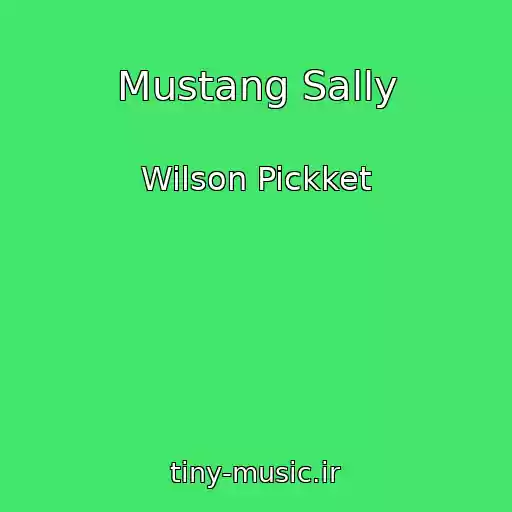 کاور آهنگ Mustang Sally از Wilson Pickket