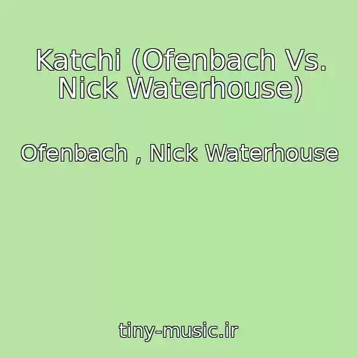 کاور آهنگ Katchi (Ofenbach Vs. Nick Waterhouse) از Ofenbach , Nick Waterhouse