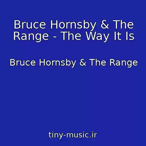 کاور آهنگ Bruce Hornsby & The Range - The Way It Is از Bruce Hornsby & The Range