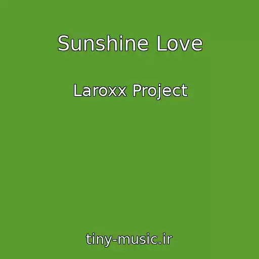 کاور آهنگ Sunshine Love از Laroxx Project