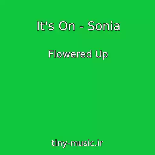 کاور آهنگ It's On - Sonia از Flowered Up