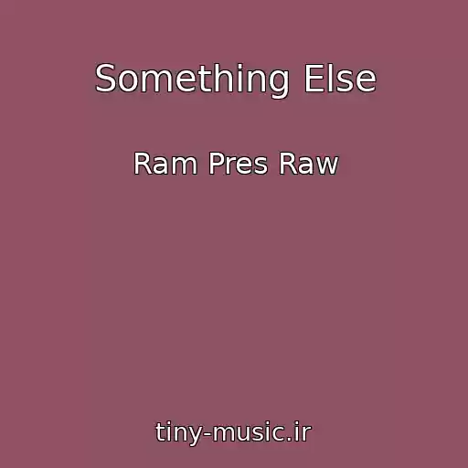 کاور آهنگ Something Else از Ram Pres Raw
