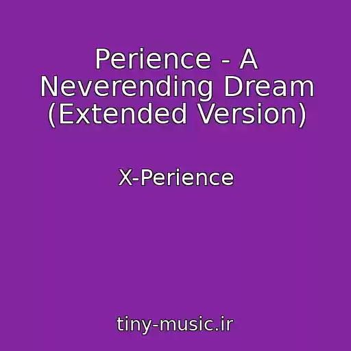 کاور آهنگ Perience - A Neverending Dream (Extended Version) از X-Perience