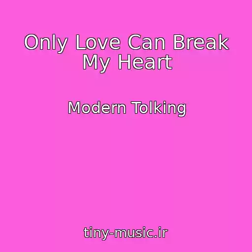 کاور آهنگ Only Love Can Break My Heart از Modern Tolking
