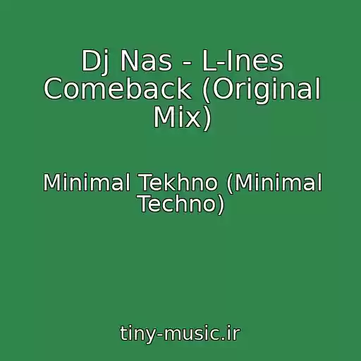 کاور آهنگ Dj Nas - L-Ines Comeback (Original Mix) از Minimal Tekhno (Minimal Techno)