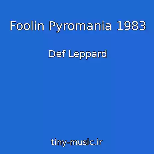 کاور آهنگ Foolin Pyromania 1983 از Def Leppard