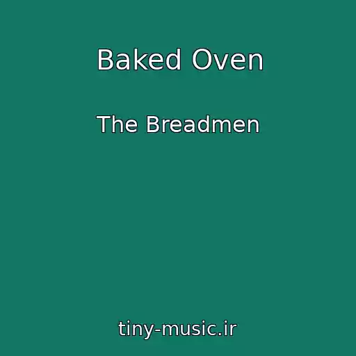 کاور آهنگ Baked Oven از The Breadmen