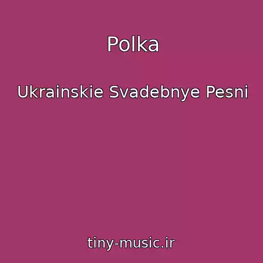 کاور آهنگ Polka از Ukrainskie Svadebnye Pesni