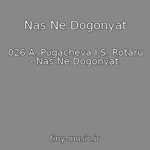 کاور آهنگ Nas Ne Dogonyat از 026 A. Pugacheva I S. Rotaru - Nas Ne Dogonyat.