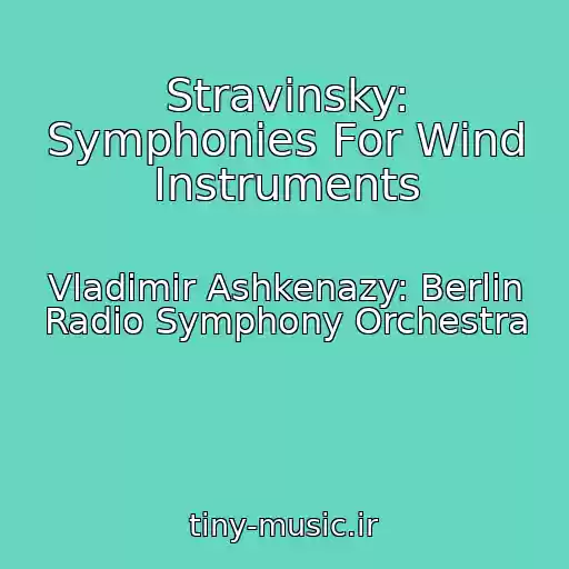 کاور آهنگ Stravinsky: Symphonies For Wind Instruments از Vladimir Ashkenazy: Berlin Radio Symphony Orchestra