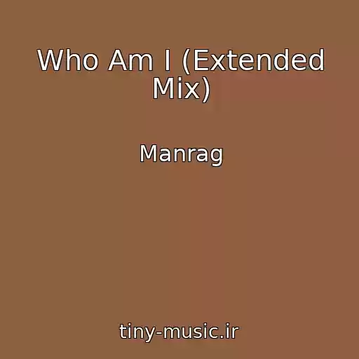 کاور آهنگ Who Am I (Extended Mix) از Manrag