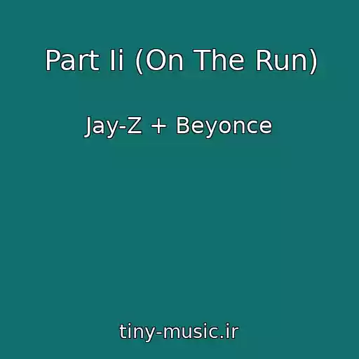 کاور آهنگ Part Ii (On The Run) از Jay-Z + Beyonce