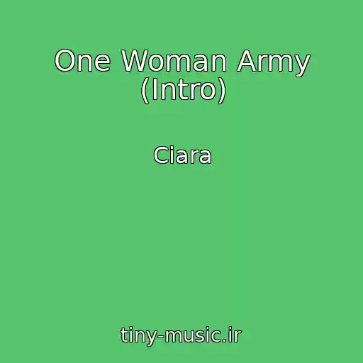 کاور آهنگ One Woman Army (Intro) از Ciara